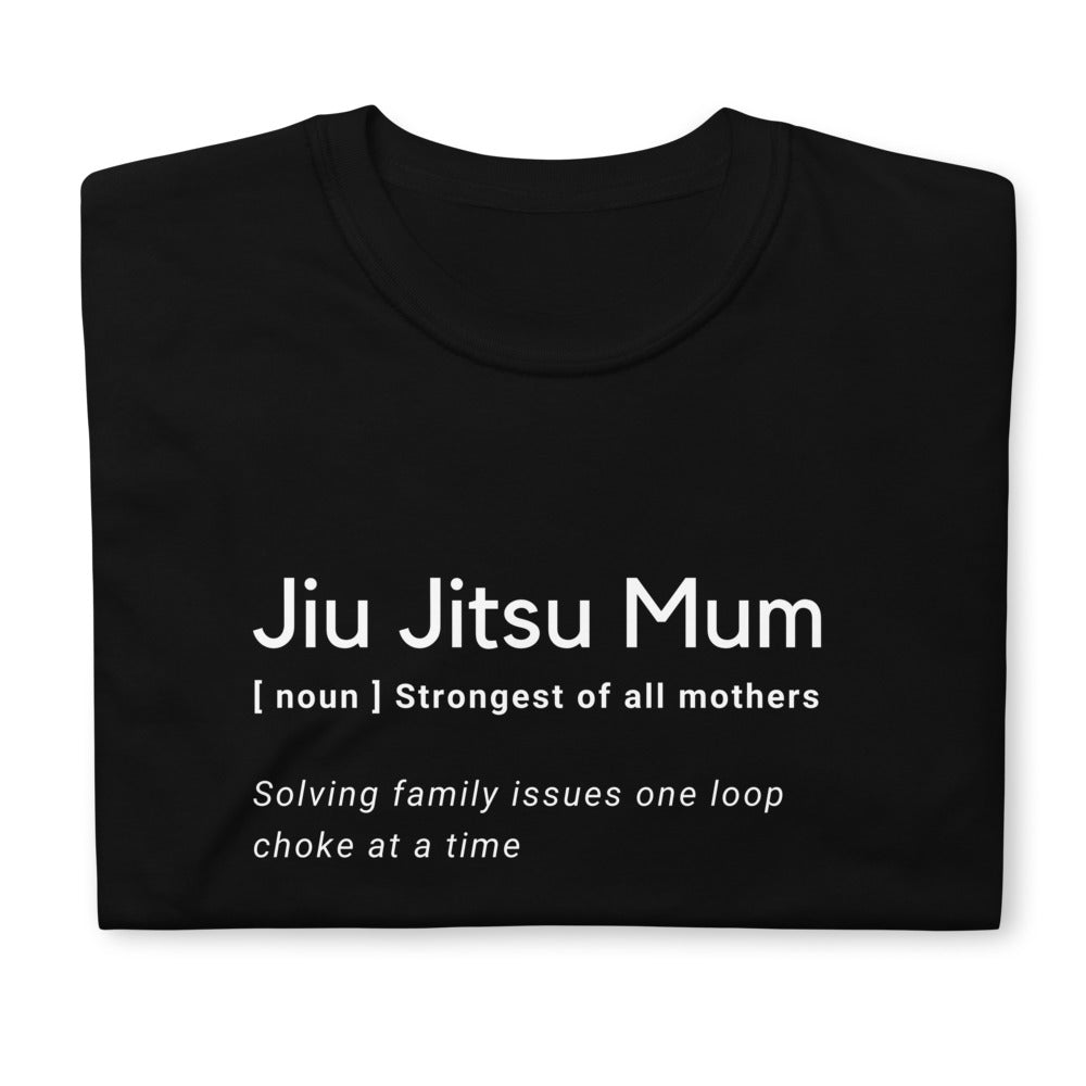 Jiu Jitsu Mum T-Shirt, black, 100% ring-spun cotton, durable double stitching, pre-shrunk, shoulder-to-shoulder taping.