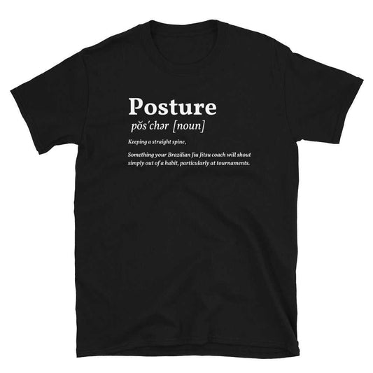 Unisex black BJJ t-shirt with "Posture" definition print, soft and durable fabric.