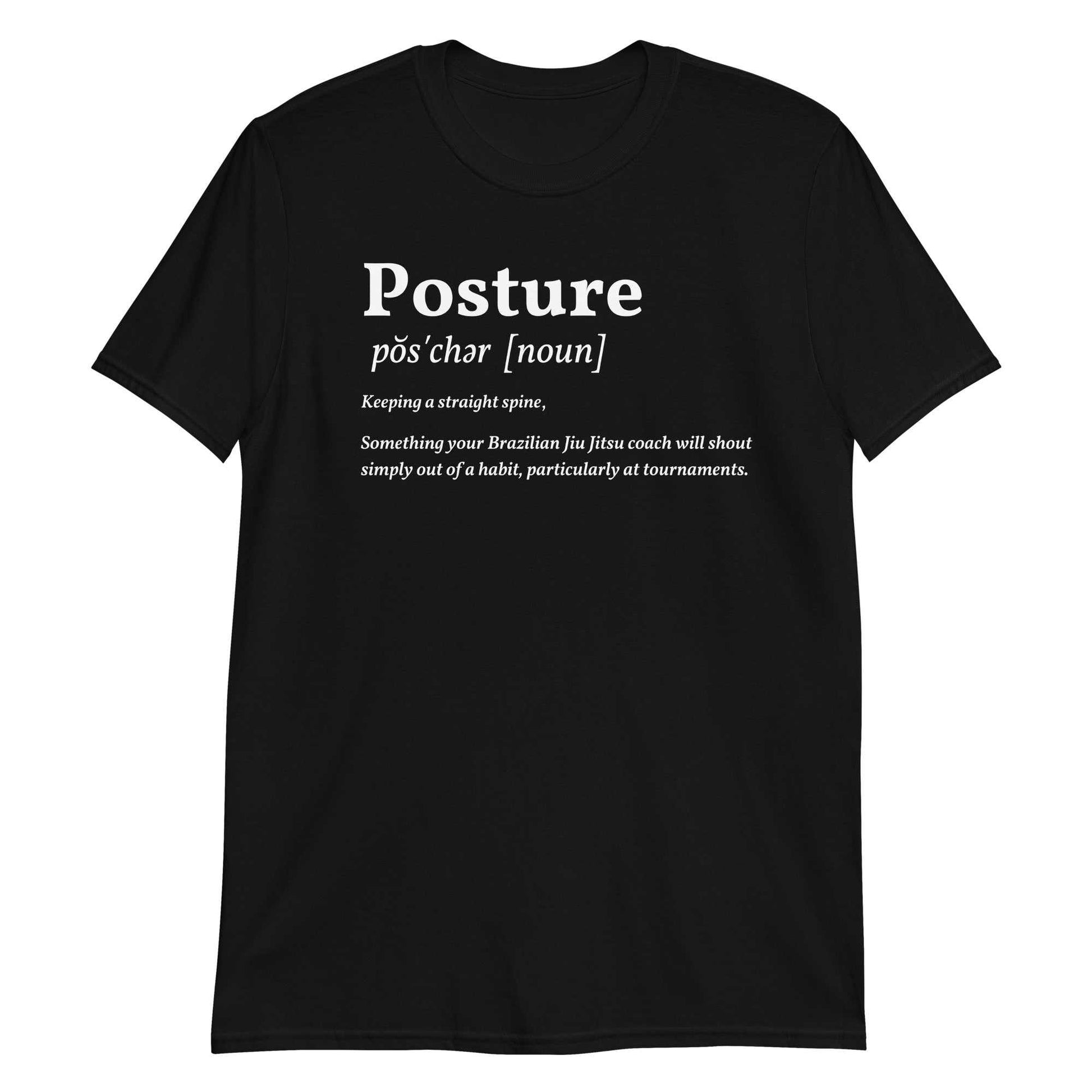 Posture BJJ Meanings Unisex T-Shirt - soft, durable, 100% ring-spun cotton.