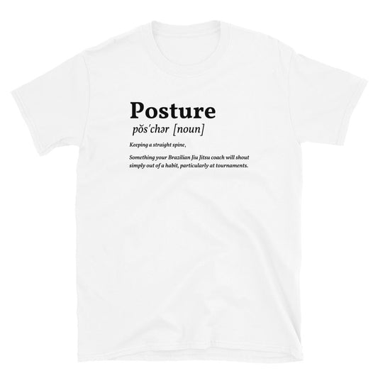 Unisex white t-shirt with "Posture" BJJ meaning print, soft 100% ring-spun cotton.