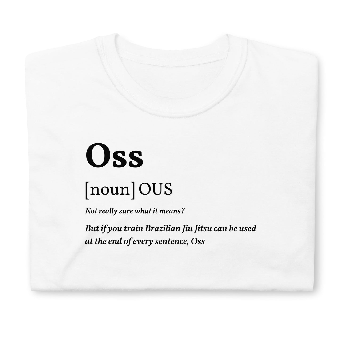 Oss BJJ Meanings Short-Sleeve Unisex T-Shirt in white, featuring Brazilian Jiu Jitsu definition print.