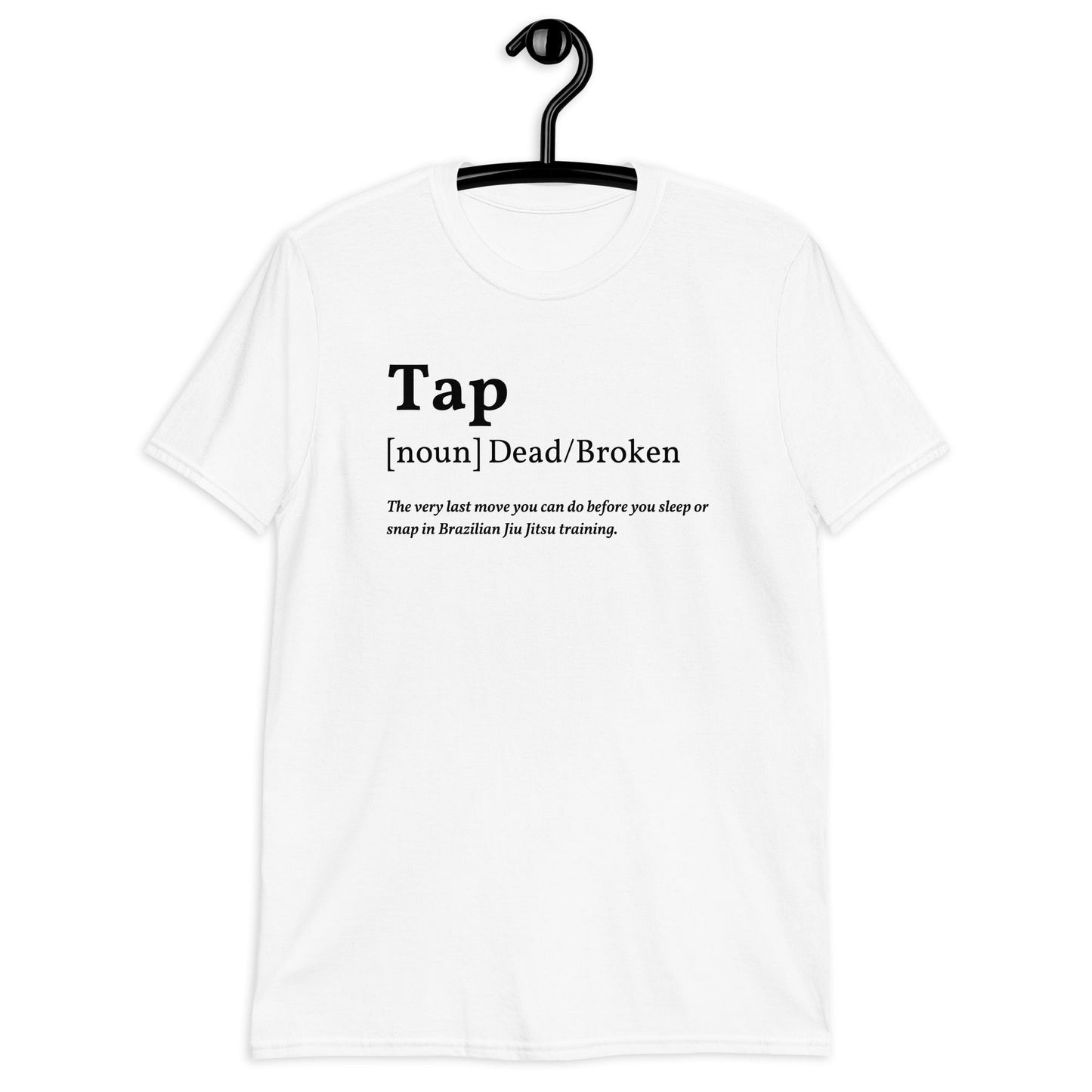 Tap, BJJ Meanings Short-Sleeve Unisex T-Shirt, white cotton, black text design, on hanger