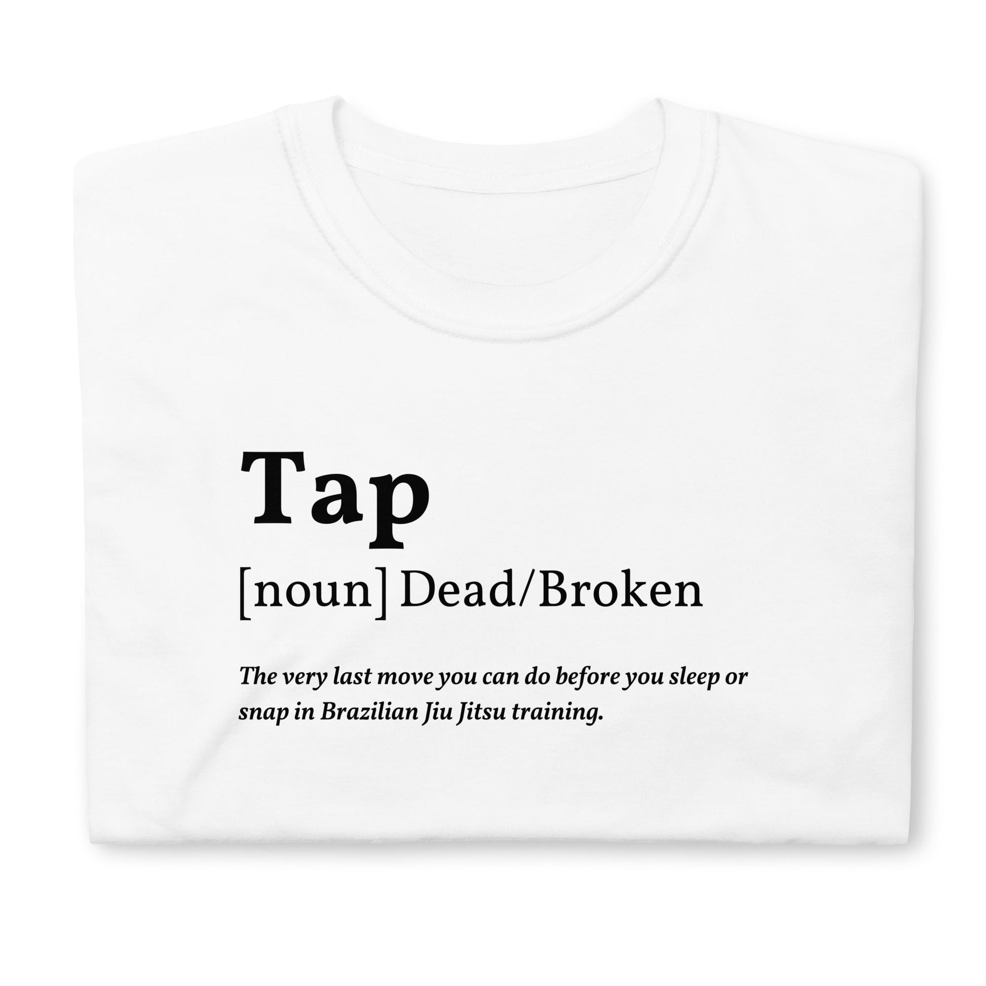 Tap BJJ Meanings Short-Sleeve Unisex T-Shirt in white with definition and humorous text about Brazilian Jiu Jitsu training.