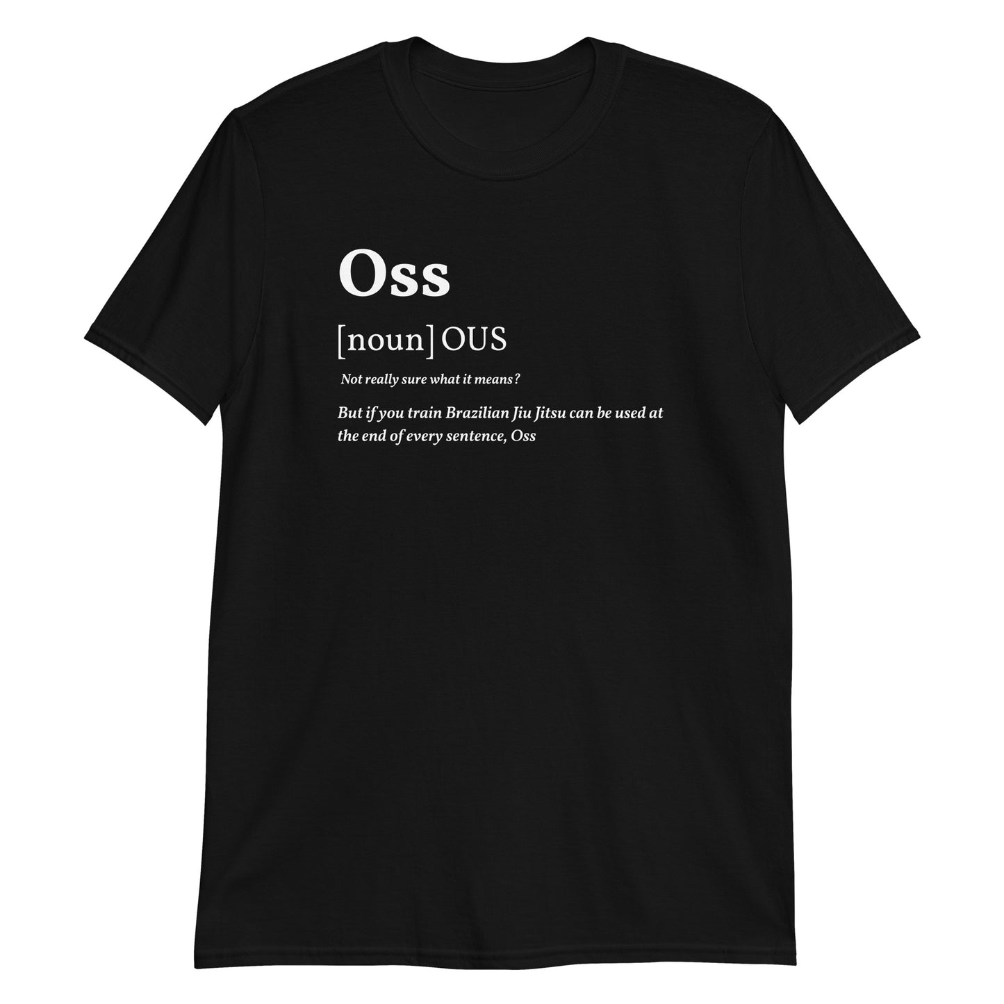 Oss, BJJ Meanings Short-Sleeve Unisex T-Shirt